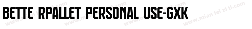 bette rpallet personal use-gxkr3字体转换